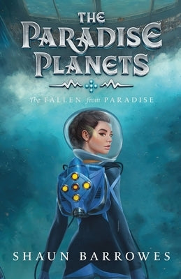 The Paradise Planets: The Fallen from Paradise by Barrowes, Shaun