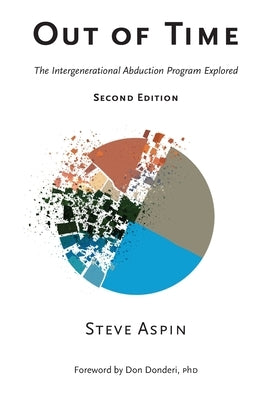 Out of Time: The Intergenerational Abduction Program Explored by Aspin, Steve