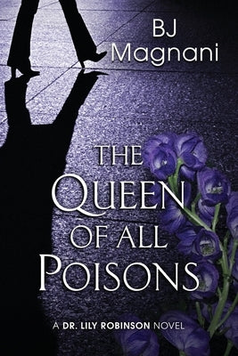 The Queen of All Poisons by Magnani, Bj