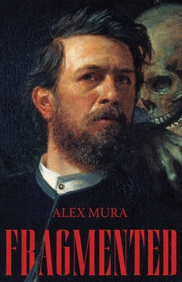 Fragmented by Mura, Alex