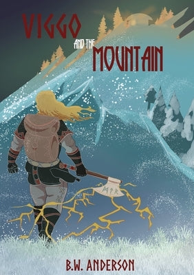 Viggo and the Mountain by Anderson, B. W.
