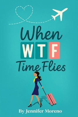 When Time Flies by Moreno, Jennifer