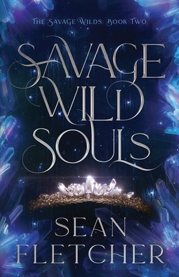 Savage Wild Souls (The Savage Wilds Book 2) by Fletcher, Sean