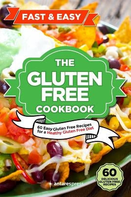 Gluten Free Cookbook: 60 Easy Gluten Free Recipes for a Gluten Free Diet by Press, Antares