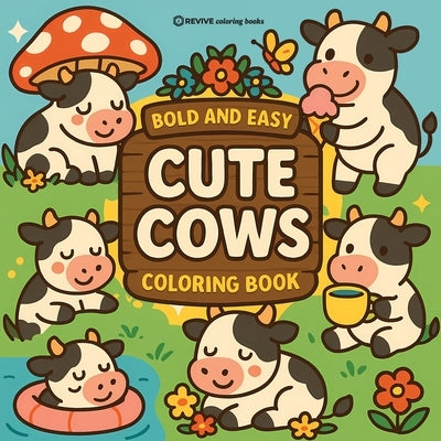 Bold & Easy Cute Cows Coloring Book: Cute & Fun Stress Relief Coloring by Revive Coloring Books