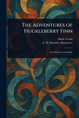 The Adventures of Huckleberry Finn by Twain, Mark