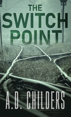 The Switch Point by Childers, A. D.