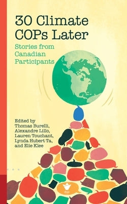 30 Climate Cops Later: Stories from Canadian Participants by Burelli, Thomas