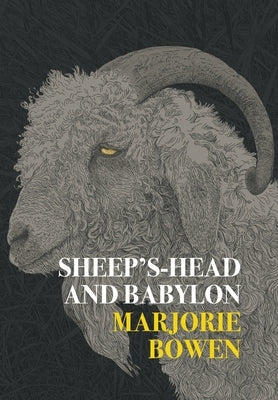 Sheep's-Head and Babylon: And Other Stories of Yesterday and To-Day by Bowen, Marjorie