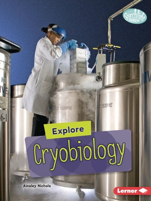Explore Cryobiology by Nichols, Ainsley