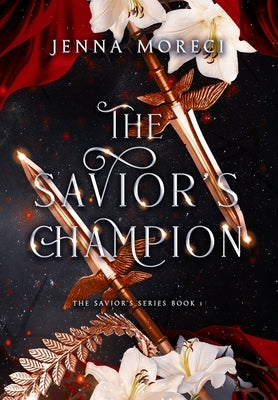 The Savior's Champion: A dark fantasy romance by Moreci, Jenna