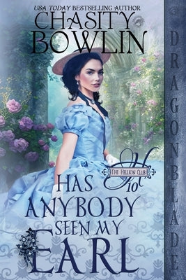 Has Anybody Seen My Earl?: A Regency Historical Romance by Bowlin, Chasity