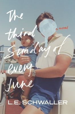 The Third Sunday of Every June by Schwaller, L. E.