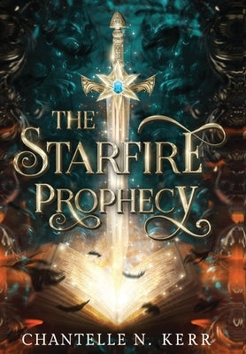 The Starfire Prophecy by Kerr, Chantelle N.