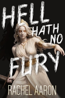 Hell Hath No Fury: Urban Fantasy Action with Witches and Demons by Aaron, Rachel