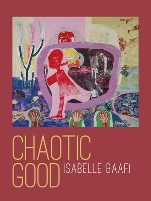 Chaotic Good by Baafi, Isabelle