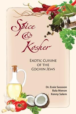 Spice & Kosher - Exotic Cuisine of the Cochin Jews by Sassoon, Essie