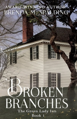 Broken Branches by Spalding, Brenda M.