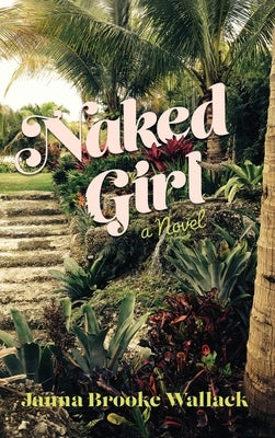 Naked Girl by Wallack, Janna Brooke