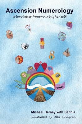 Ascension Numerology: A love letter from your higher self by Hersey, Michael