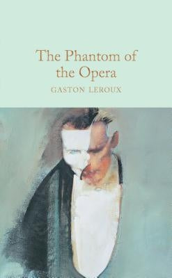 The Phantom of the Opera by LeRoux, Gaston