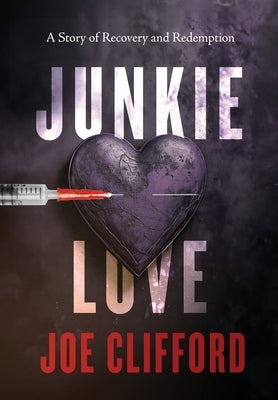 Junkie Love by Clifford, Joe