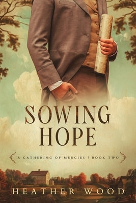 Sowing Hope by Wood, Heather