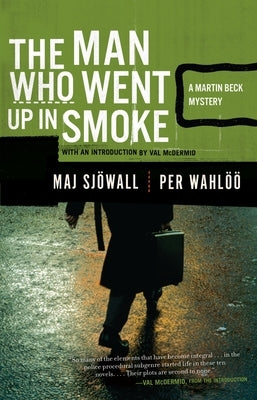 The Man Who Went Up in Smoke: A Martin Beck Police Mystery (2) by Sjowall, Maj