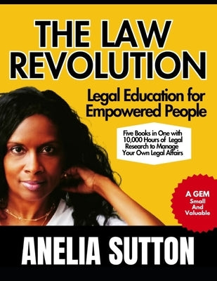 The Law Revolution: Legal Education for Empowered People by Sutton, Anelia