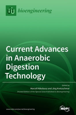 Current Advances in Anaerobic Digestion Technology by Nikolausz, Marcell