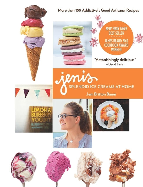 Jeni's Splendid Ice Creams at Home by Bauer, Jeni Britton