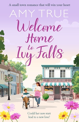 Welcome Home to Ivy Falls by True, Amy
