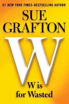 W Is for Wasted by Grafton, Sue