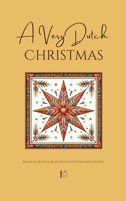 A Very Dutch Christmas: Magical Bilingual Stories in Dutch and English by Bilingual, Pomme