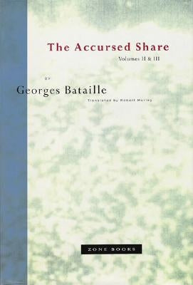The Accursed Share, Volumes II & III by Bataille, Georges