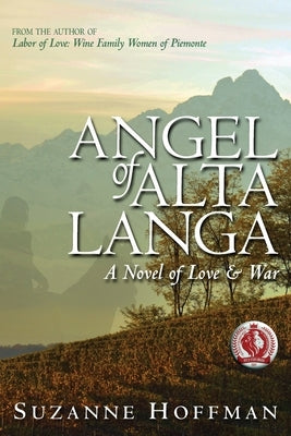 Angel of Alta Langa: A Novel of Love & War by Hoffman, Suzanne