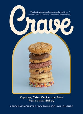 Crave: Cupcakes, Cakes, Cookies, and More from an Iconic Bakery by McIntyre Jackson, Carolyne