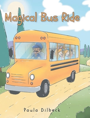 Magical Bus Ride by Dilbeck, Paula