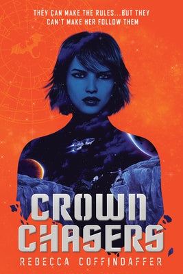 Crownchasers by Coffindaffer, Rebecca