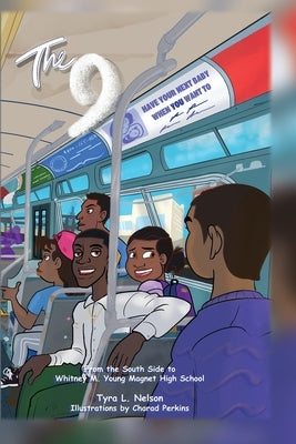 The 9: From the South Side to Whitney M. Young Magnet High School by Nelson, Tyra L.