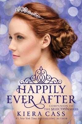 Happily Ever After: Companion to the Selection Series by Cass, Kiera