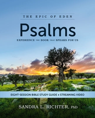Psalms Bible Study Guide Plus Streaming Video: Experience the Book That Speaks for Us by Richter Phd, Sandra L.