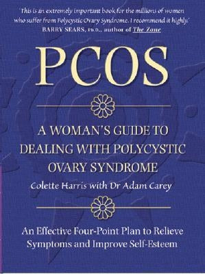 Pcos: A Woman's Guide to Dealing with Polycistic Ovary Syndrome by Harris, Colette