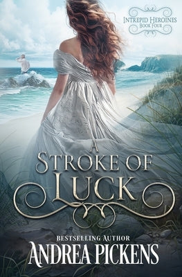A Stroke of Luck by Pickens, Andrea