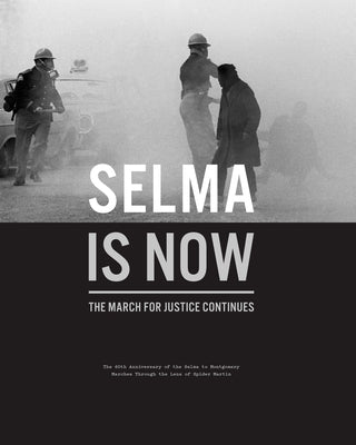 Selma Is Now: The March for Justice Continues by McCraw, Doug