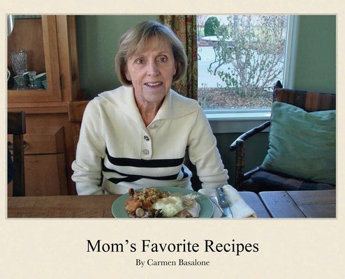 Mom's Favorite Recipes by Basalone, Carmen