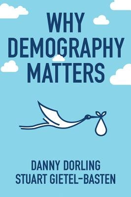 Why Demography Matters by Dorling, Danny