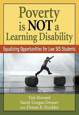 Poverty Is Not a Learning Disability: Equalizing Opportunities for Low Ses Students by Howard, Lizette Y.