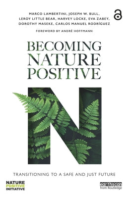 Becoming Nature Positive: Transitioning to a Safe and Just Future by Lambertini, Marco