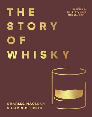 The Story of Whisky by MacLean, Charles